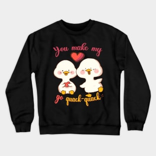 You make my heart go quack-quack, Cute Valentine Gift with Ducks in Love Crewneck Sweatshirt